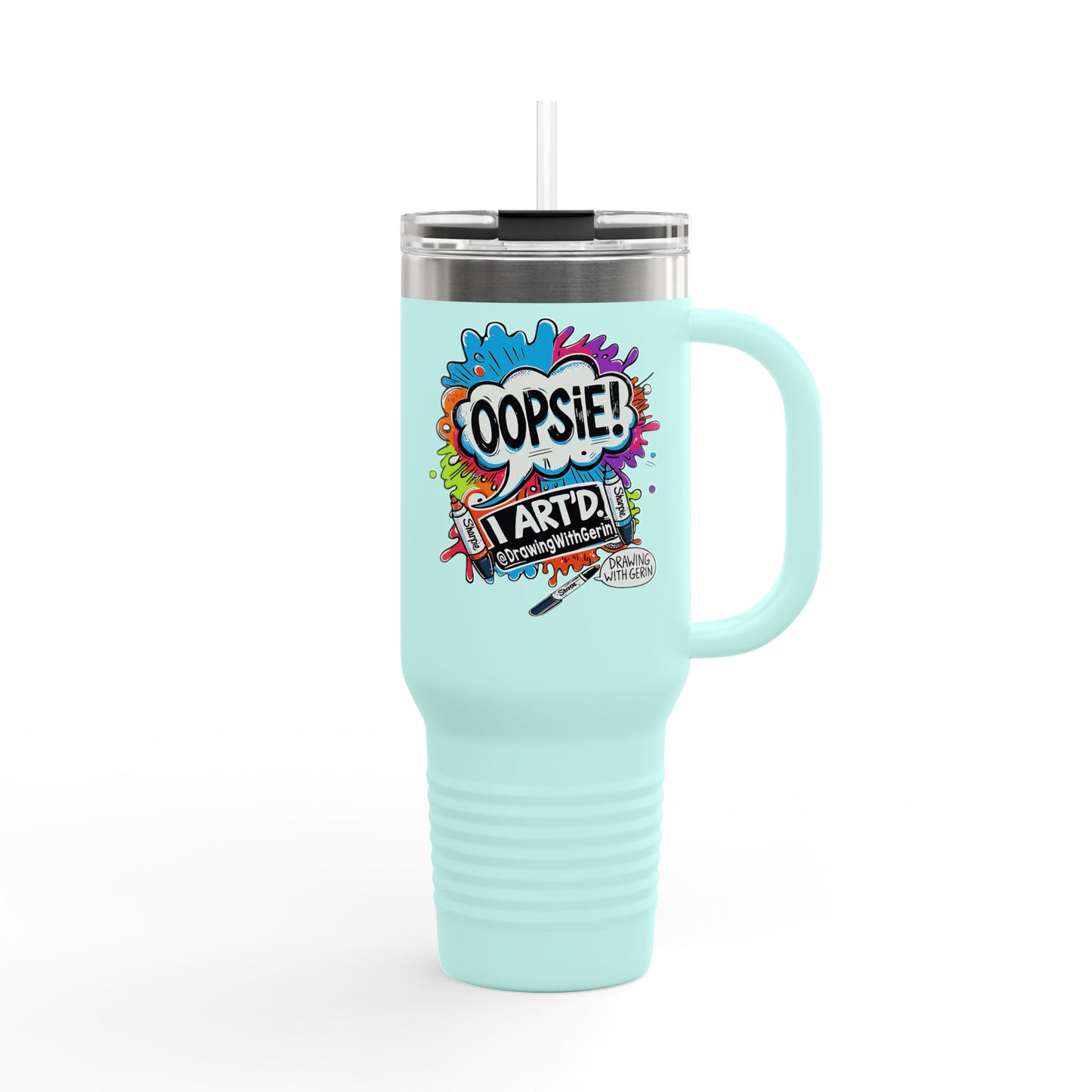 Oopsie! I ART’D. – 40oz Travel Mug 🎨☕