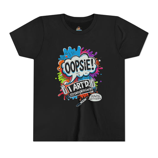 Oopsie I ART’D – Funny Artist Kid’s T-Shirt | Drawing with Gerin Exclusive