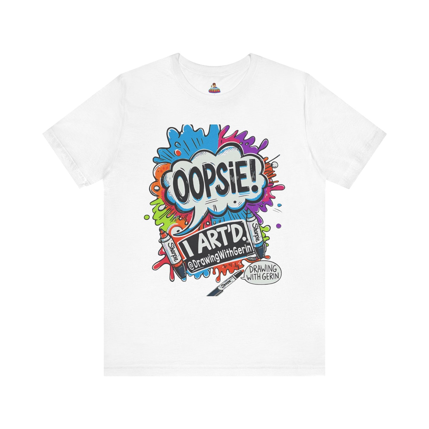 OOPSIE I ART’D – Exclusive Drawing with Gerin Artist T-Shirt - Front Design