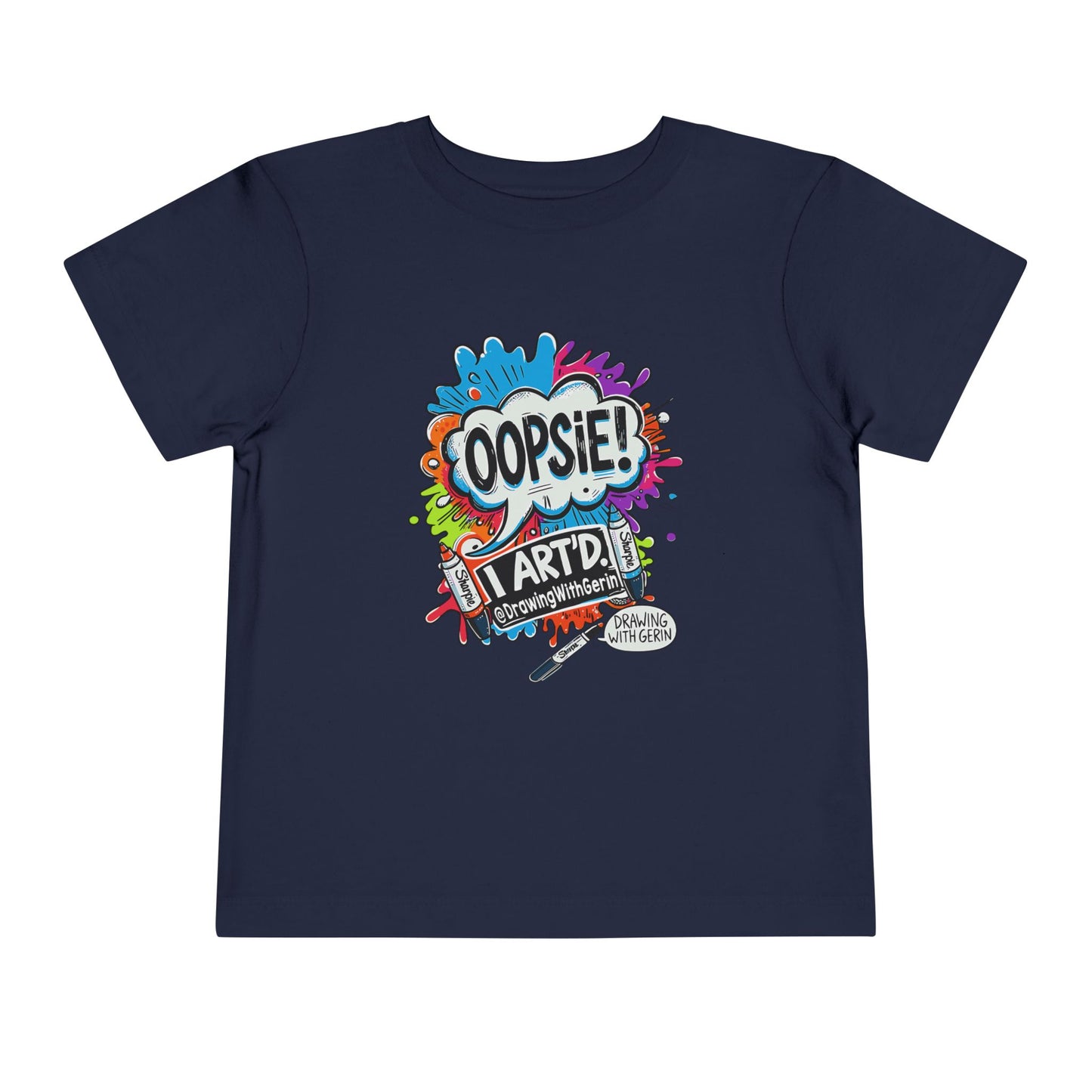 Oopsie I ART’D – Funny Artist Toddler T-Shirt | Drawing with Gerin Exclusive