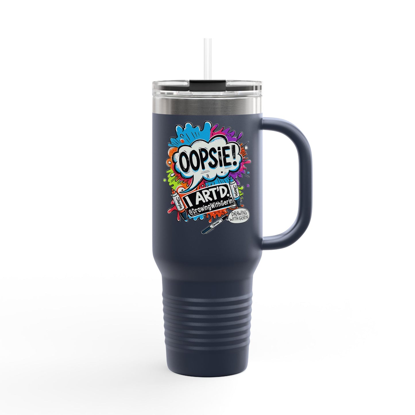 Oopsie! I ART’D. – 40oz Travel Mug 🎨☕