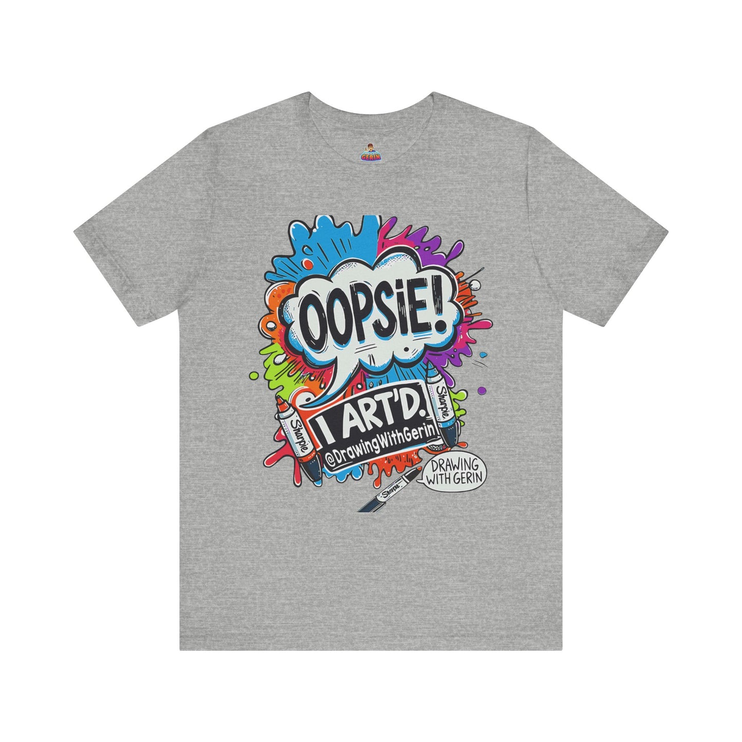 OOPSIE I ART’D – Exclusive Drawing with Gerin Artist T-Shirt - Front Design