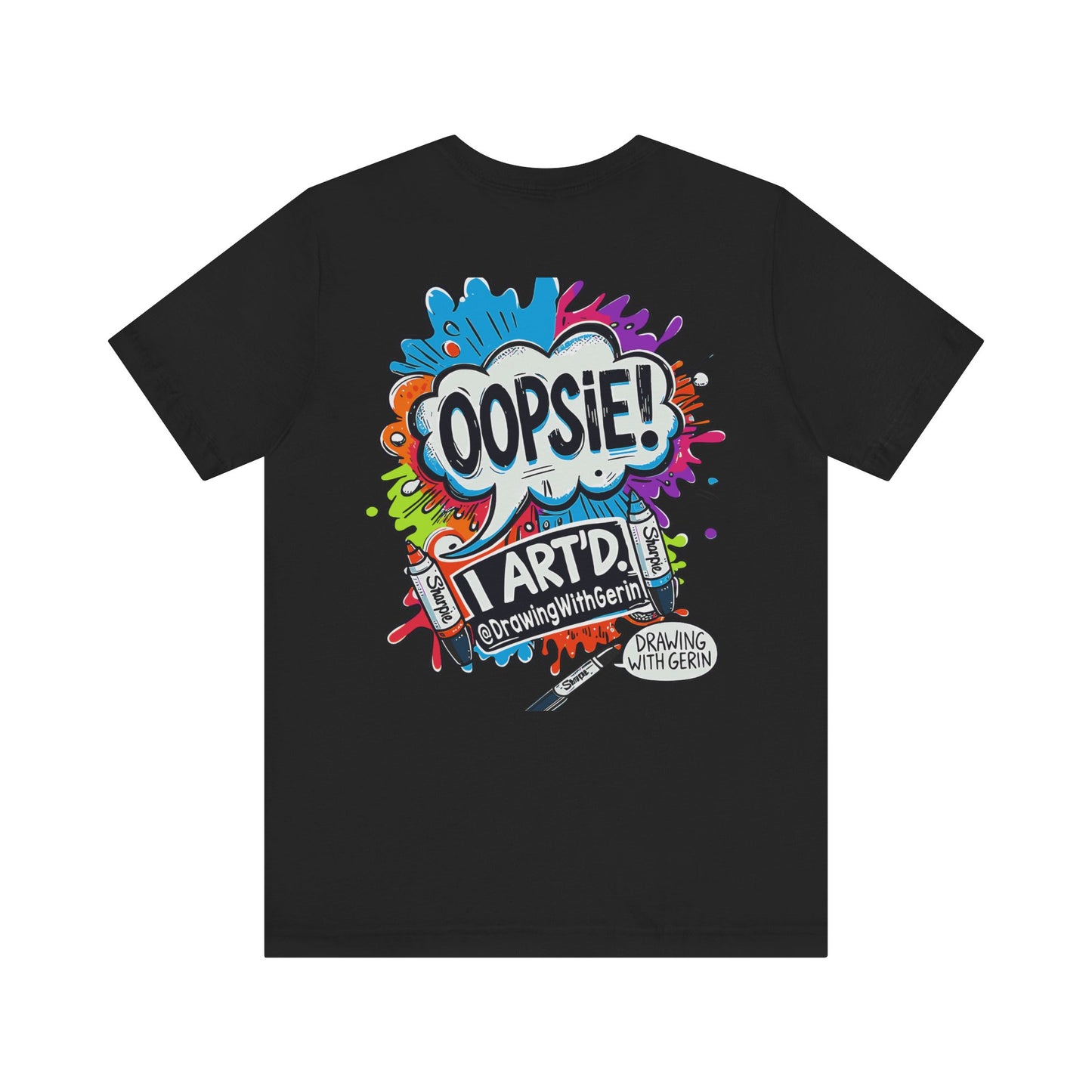 OOPSIE I ART’D – Exclusive Drawing with Gerin Artist T-Shirt - Back Design