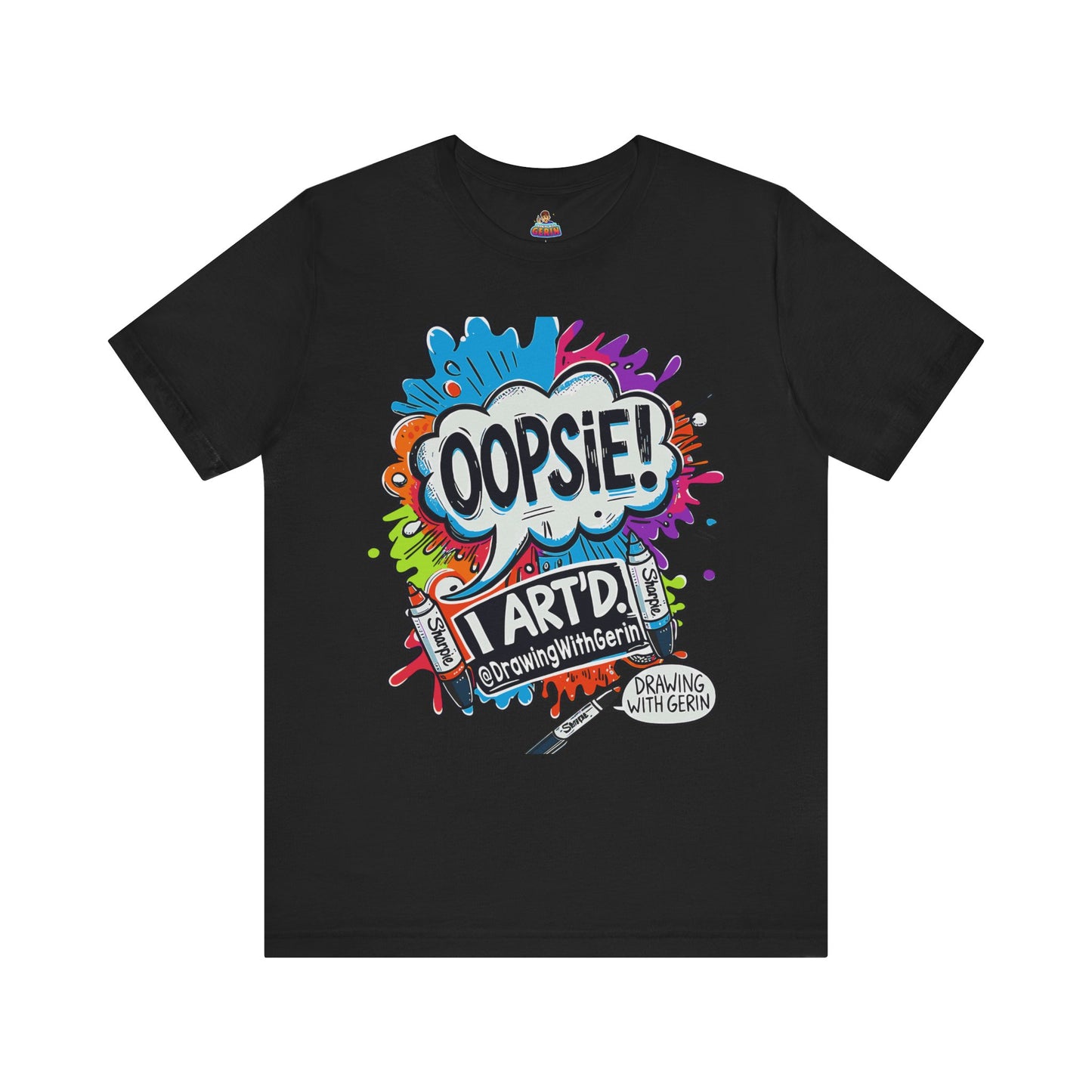 OOPSIE I ART’D – Exclusive Drawing with Gerin Artist T-Shirt - Front Design